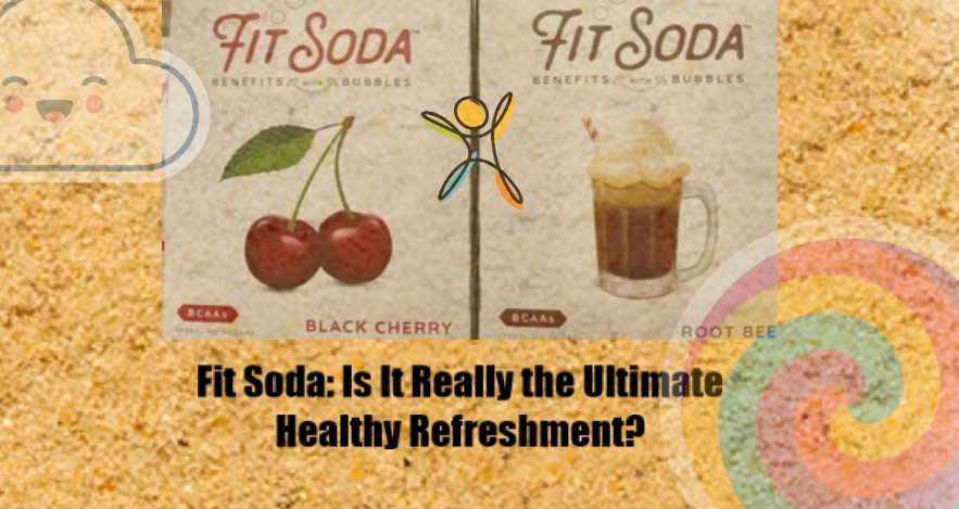 Fit Soda: Is It Really the Ultimate Healthy Refreshment?