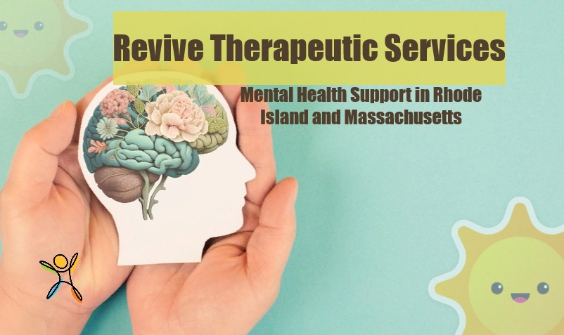 Revive Therapeutic Services: Mental Health Support in Rhode Island and Massachusetts