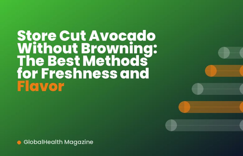 Store Cut Avocado Without Browning: The Best Methods for Freshness and Flavor Store Cut Avocado Without Browning: The Best Methods for Freshness and Flavor