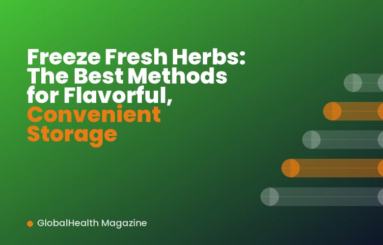 Freeze Fresh Herbs: The Best Methods for Flavorful, Convenient Storage Freeze Fresh Herbs: The Best Methods for Flavorful, Convenient Storage