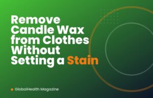 Remove Candle Wax from Clothes Without Setting a Stain