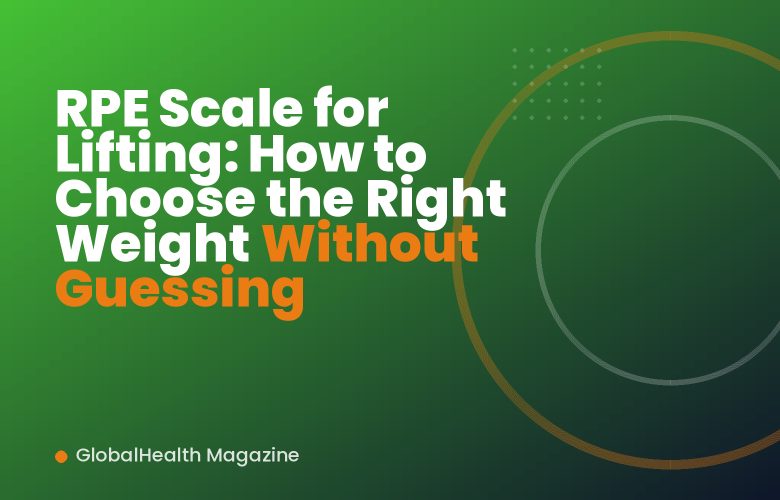 RPE Scale for Lifting: How to Choose the Right Weight Without Guessing RPE Scale for Lifting: How to Choose the Right Weight Without Guessing