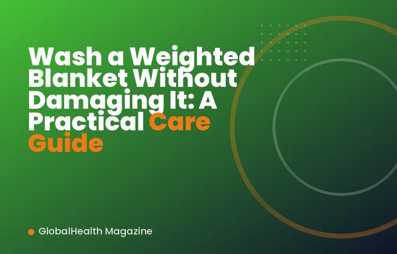 Wash a Weighted Blanket Without Damaging It: A Practical Care Guide Wash a Weighted Blanket Without Damaging It: A Practical Care Guide